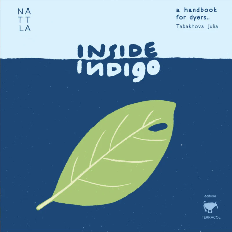 Inside Indigo - A Handbook for Dyers by Julia Tabakhova - Image 2