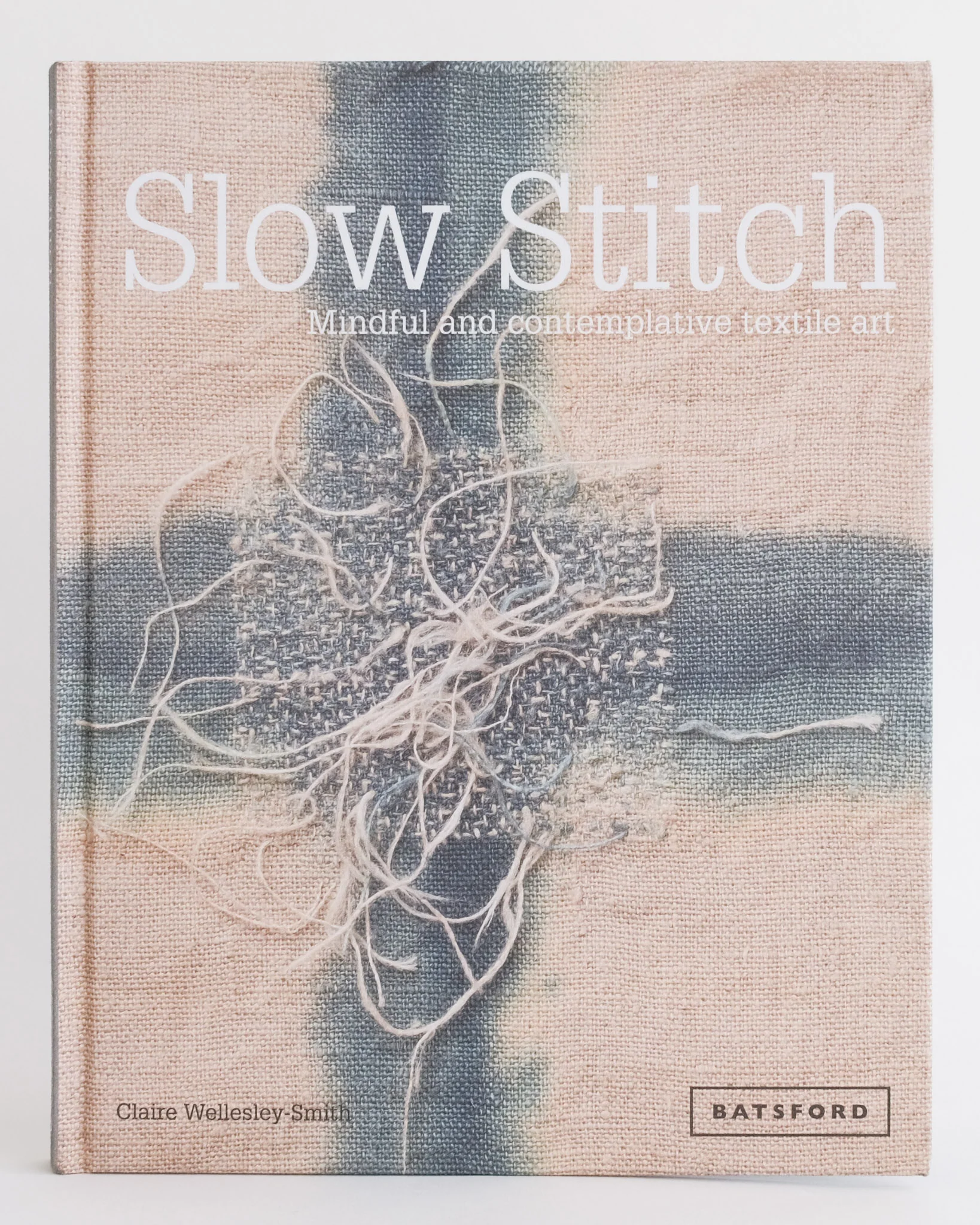 Slow Stitch - Mindful and Contemplative Textile Art